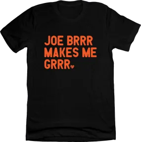 Joe Brrr Makes Me Grrr